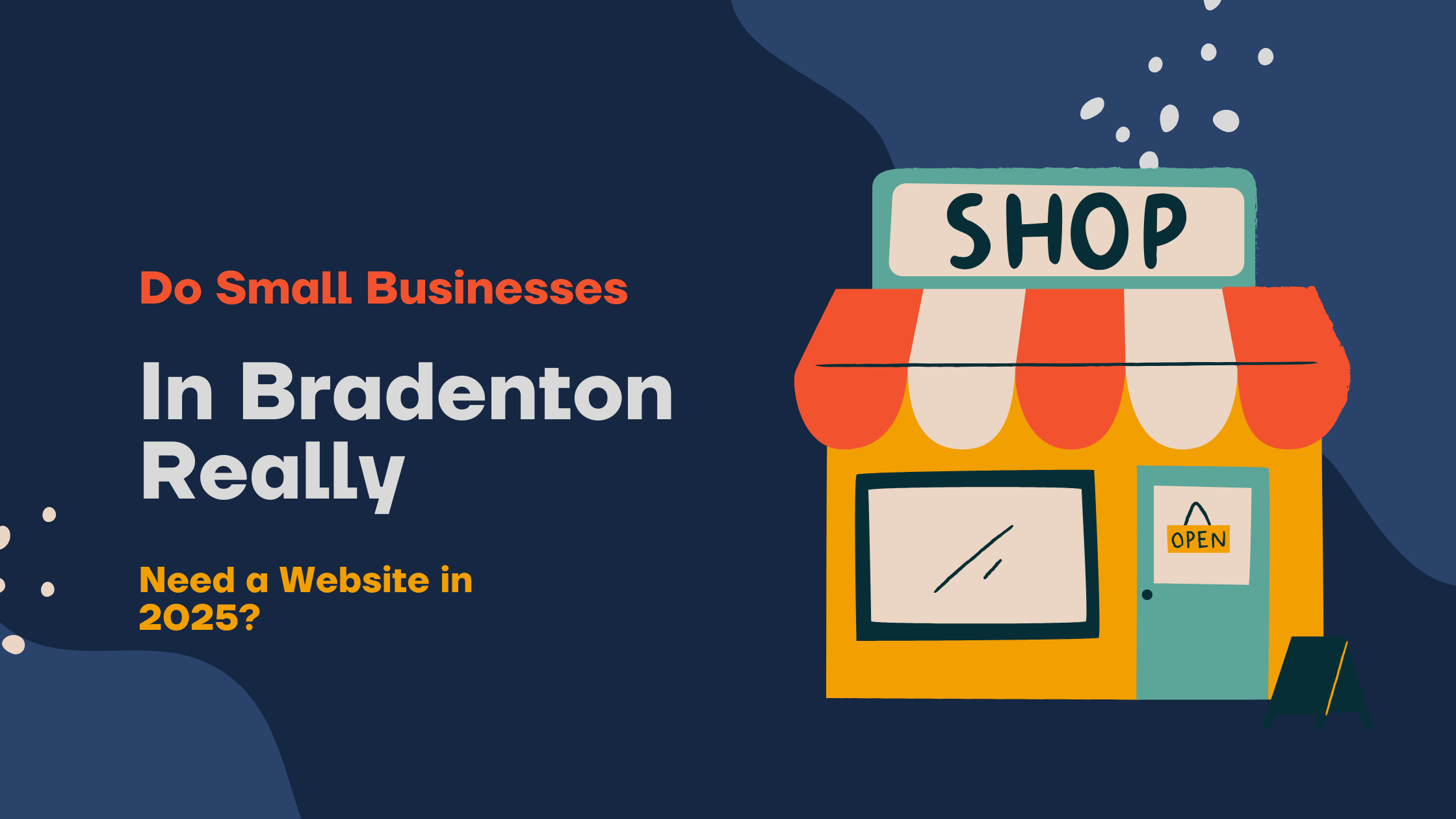 Do Small Businesses in Bradenton Need a Website in 2025